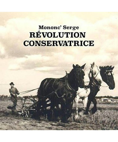 Mononc' Serge REVOLUTION CONSERVATRICE CD $6.20 CD