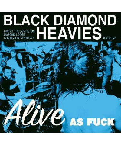 Black Diamond Heavies ALIVE AS FUCK: MASONIC LODGE COVINGTON KY Vinyl Record $8.82 Vinyl