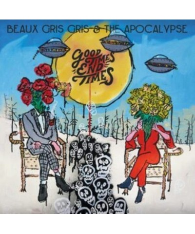 Beaux Gris Gris & The Apocalypse CD - Good Times End Times $11.47 CD