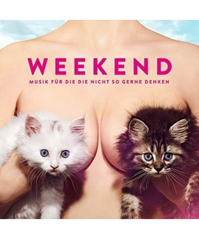 Weekend MUSIK FUER DIE DIE NICHT SO GERNE DENKEN CD $7.40 CD