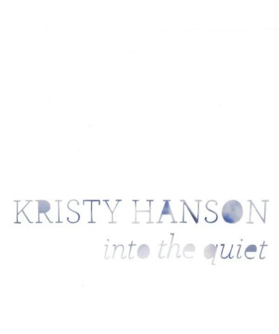 Kristy Hanson INTO THE QUIET CD $6.72 CD