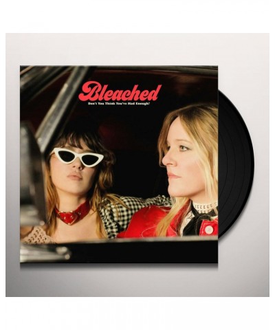 Bleached DON'T YOU THINK YOU'VE HAD ENOUGH? Vinyl Record $5.55 Vinyl