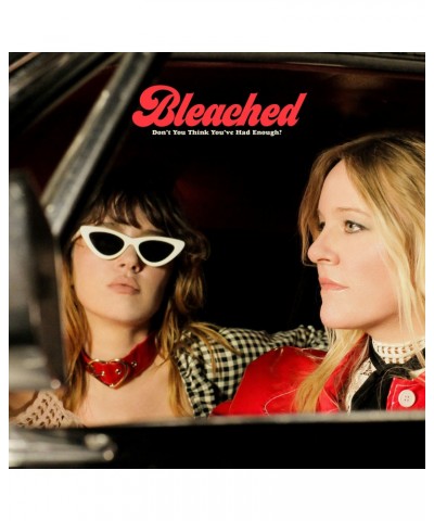 Bleached DON'T YOU THINK YOU'VE HAD ENOUGH? Vinyl Record $5.55 Vinyl