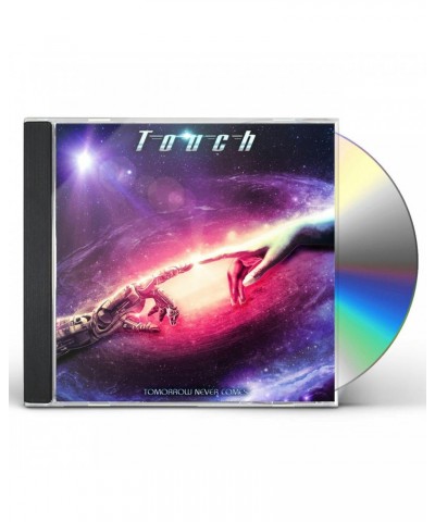 Touch TOMORROW NEVER COMES CD $6.12 CD