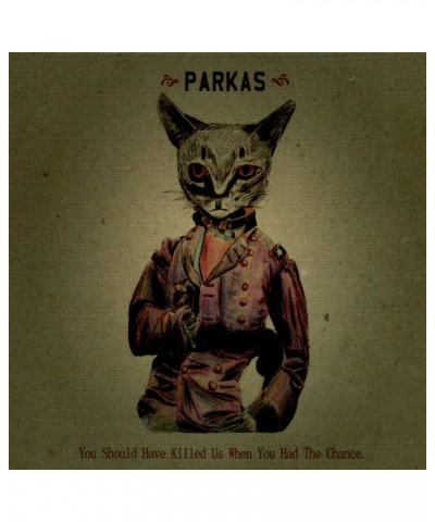 PARKAS You Should Have Killed Us When You Had The Chance - CD $4.93 CD