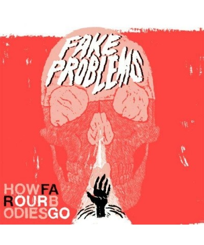 Fake Problems HOW FAR OUR BODIES GO CD $6.47 CD