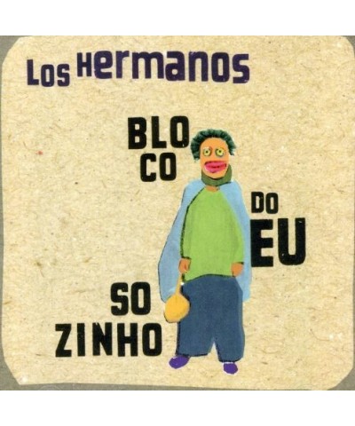 Los Hermanos BLOCO DO EU SOZINHO CD $5.42 CD