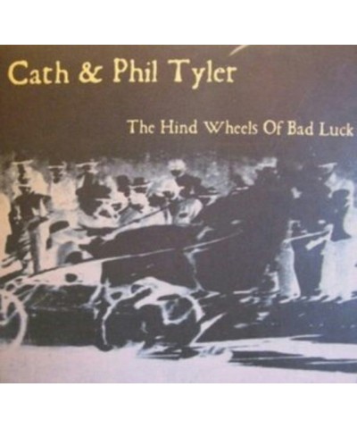 Cath & Phil Tyler CD - The Hind Wheels Of Bad Luck $7.74 CD