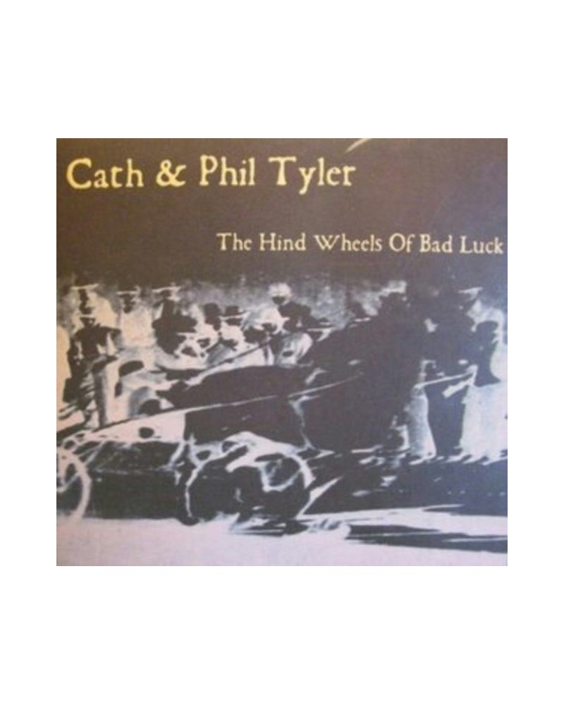 Cath & Phil Tyler CD - The Hind Wheels Of Bad Luck $7.74 CD