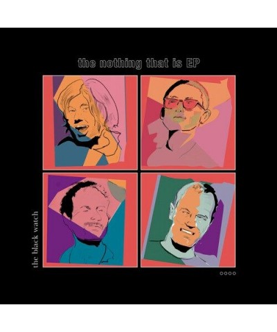 The Black Watch NOTHING THAT IS EP CD $1.80 Vinyl